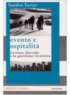 EVENTO E OSPITALITA' LEVINAS DERRIDA E LA QUESTIONE STRANIERA