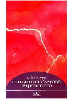 ELOGIO DELL'AMORE IMPERFETTO