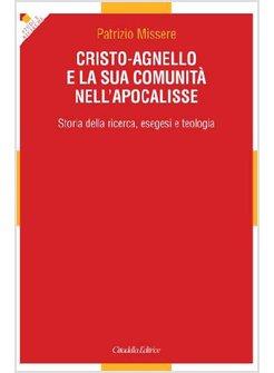 CRISTO-AGNELLO E LA SUA COMUNITA' NELL'APOCALISSE. STORIA DELLE RICERCA, ESEGESI