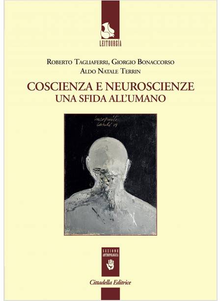 COSCIENZA E NEUROSCIENZE UNA SFIDA ALL'UMANO