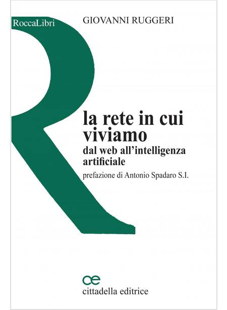 LA RETE IN CUI VIVIAMO DAL WEB ALL'INTELLIGENZA ARTIFICIALE 