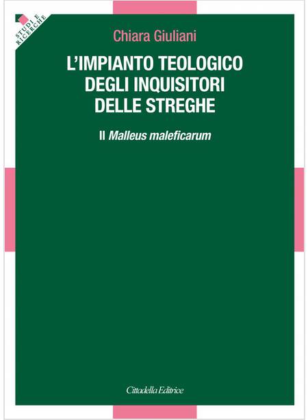 L'IMPIANTO TEOLOGICO DEGLI INQUISITORI DELLE STREGHE IL MALLEUS MALEFICARUM