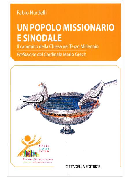 UN POPOLO MISSIONARIO E SINODALE IL CAMMINO DELLA CHIESA NEL TERZO MILLENNIO