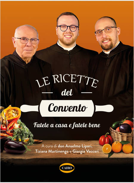 RICETTE DEL CONVENTO. FATELE A CASA E FATELE BENE (LE)