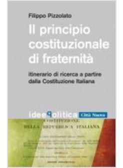 IL PRINCIPIO COSTITUZIONALE DI FRATERNITA'. ITINERARIO DI RICERCA 