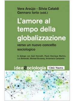 L'AMORE AL TEMPO DELLA GLOBALIZZAZIONE. VERSO UN NUOVO CONCETTO SOCIOLOGICO