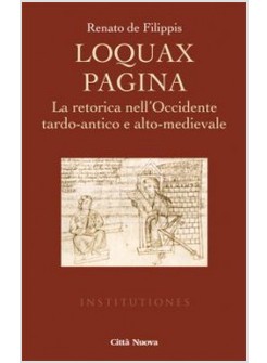 LOQUAX PAGINA. LA RETORICA NELL'OCCIDENTE TARDO-ANTICO E ALTO-MEDIEVALE