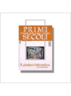 PRIMI SECOLI. IL GIUDEOCRISTIANESIMO. VOL. 13