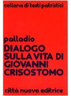 DIALOGO SULLA VITA DI GIOVANNI CRISOSTOMO