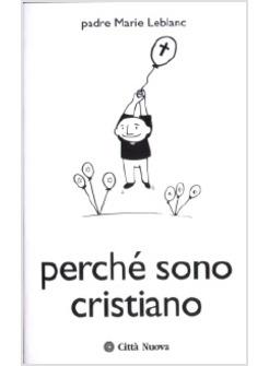 PERCHE' SONO CRISTIANO