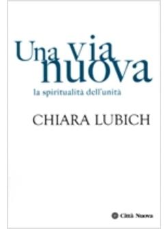 UNA VIA NUOVA LA SPIRITUALITA' DELL'UNITA'