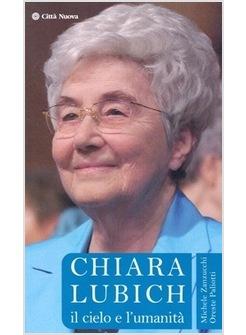 CHIARA LUBICH IL CIELO E L'UMANITA'