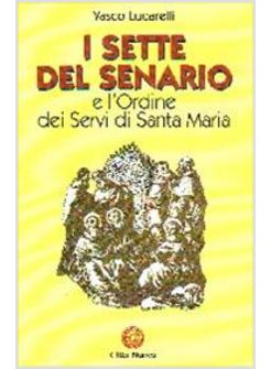 SETTE DEL SENARIO E L'ORDINE DEI SERVI DI SANTA MARIA (I)