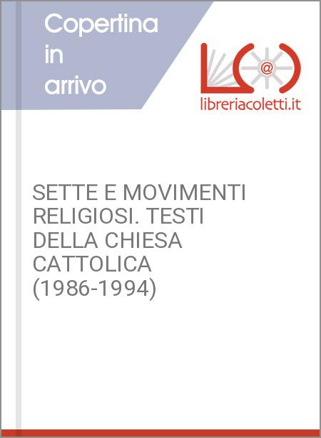 SETTE E MOVIMENTI RELIGIOSI. TESTI DELLA CHIESA CATTOLICA (1986-1994)