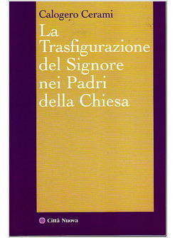 LA TRASFIGURAZIONE DEL SIGNORE NEI PADRI DELLA CHIESA