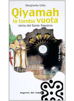 QIYAMAH LA TOMBA VUOTA STORIA DEL SANTO SEPOLCRO