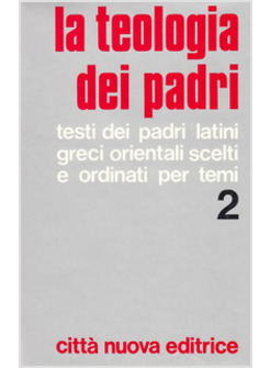 LA TEOLOGIA DEI PADRI 2