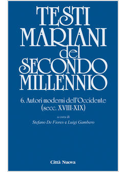 TESTI MARIANI DEL SECONDO MILLENNIO 6 AUTORI MODERNI DELL'OCCIDENTE