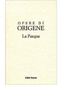 SULLA PASQUA. OPERE DI ORIGENE