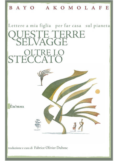 QUESTE TERRE SELVAGGE OLTRE LO STECCATO