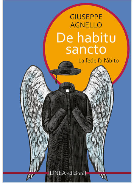 DE HABITU SANCTO LA FEDE FA L'ABITO