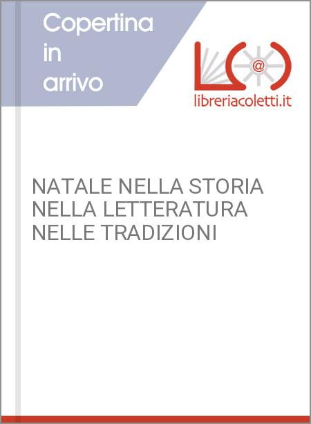 NATALE NELLA STORIA NELLA LETTERATURA NELLE TRADIZIONI