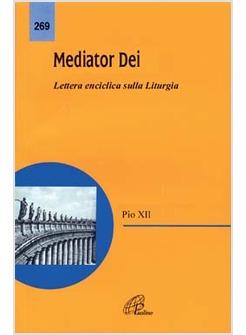 MEDIATOR DEI LETTERA ENCICLICA DI PIO XII SULLA LITURGIA