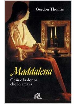 MADDALENA GESU' E LA DONNA CHE LO AMAVA