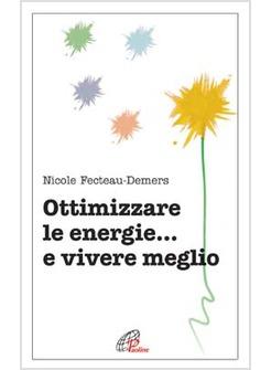 OTTIMIZZARE LE ENERGIE E VIVERE MEGLIO