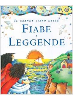 IL GRANDE LIBRO DELLE FIABE E LEGGENDE