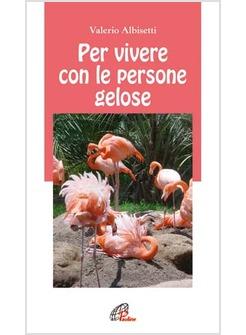 PER VIVERE CON LE PERSONE GELOSE