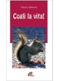 COGLI LA VITA