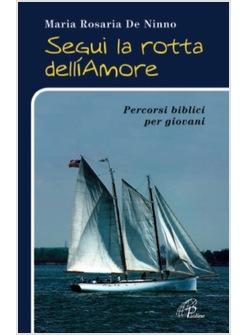 SEGUI LA ROTTA DELL'AMORE PERCORSI BIBLICI PER GIOVANI