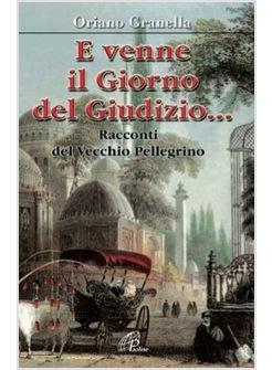 E VENNE IL GIORNO DEL GIUDIZIO RACCONTI DEL VECCHIO PELLEGRINO