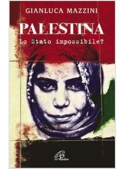 PALESTINA LO STATO IMPOSSIBILE?