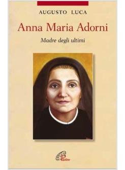 ANNA MARIA ADORNI MADRE DEGLI ULTIMI