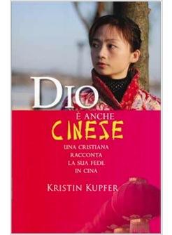 DIO E' ANCHE CINESE UNA CRISTIANA RACCONTA LA SUA FEDE IN CINA