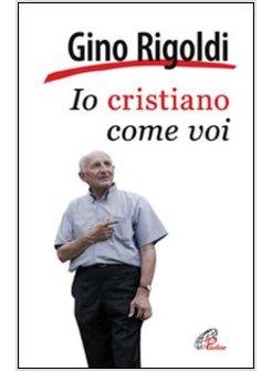 IO CRISTIANO COME VOI