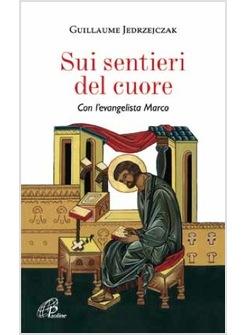 SUI SENTIERI DEL CUORE CON L'EVANGELISTA MARCO