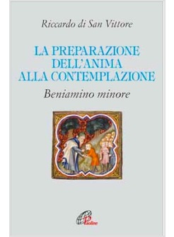 LA PREPARAZIONE DELL'ANIMA ALLA CONTEMPLAZIONE. BENIAMINO MINORE