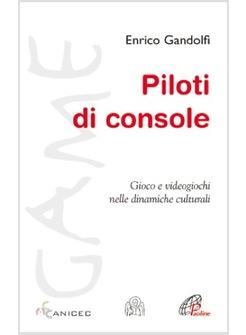 PILOTI DI CONSOLE GIOCO E VIDEOGIOCHI NELLE DINAMICHE CULTURALI