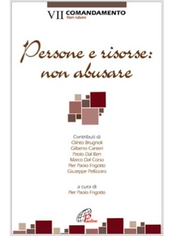 PERSONE E RISORSE: NON ABUSARE VII COMANDAMENTO