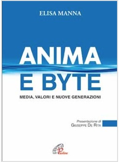 ANIMA E BYTE MEDIA, VALORI E NUOVE GENERAZIONI