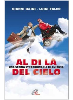 AL DI LA DEL CIELO UNA STORIA STRAORDINARIA DI AMICIZIA