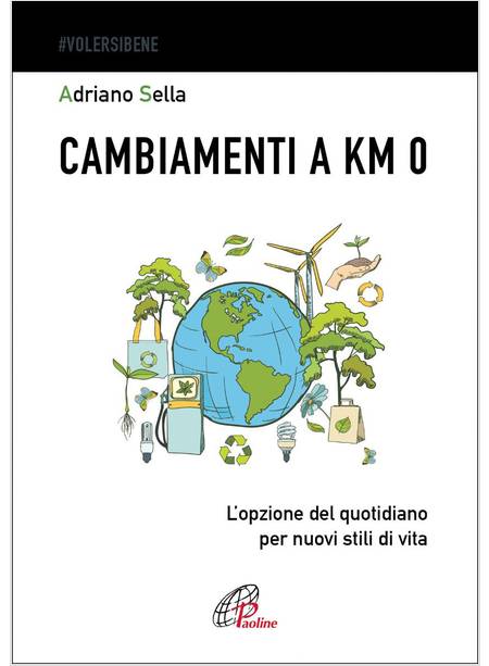 CAMBIAMENTI A KM 0. L'OPZIONE DEL QUOTIDIANO PER NUOVI STILI DI VITA