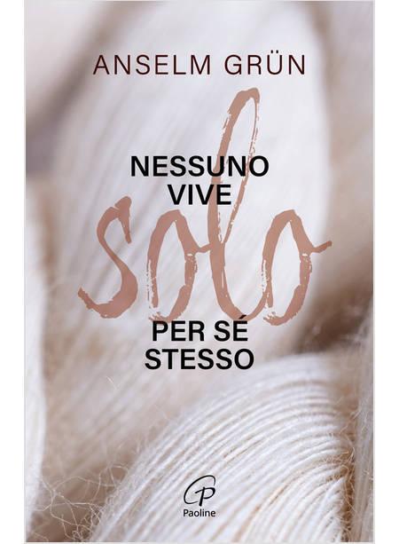 NESSUNO VIVE SOLO PER SE' STESSO