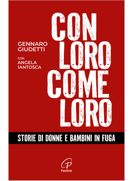 CON LORO, COME LORO STORIE DI DONNE E BAMBINI IN FUGA