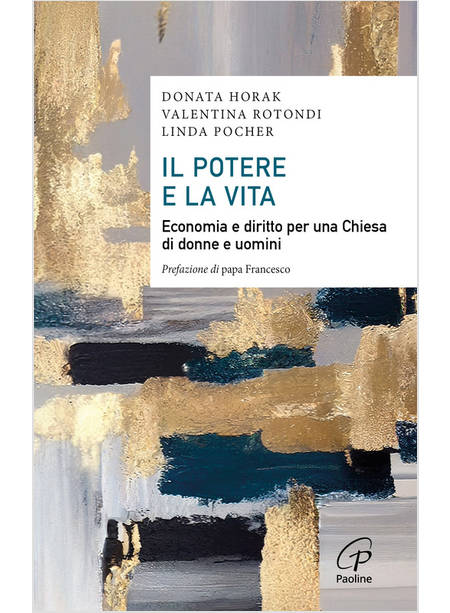 POTERE E LA VITA ECONOMIA E DIRITTO PER UNA CHIESA DI DONNE E UOMINI 