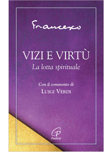 VIZI E VIRTU' LA LOTTA SPIRITUALE.