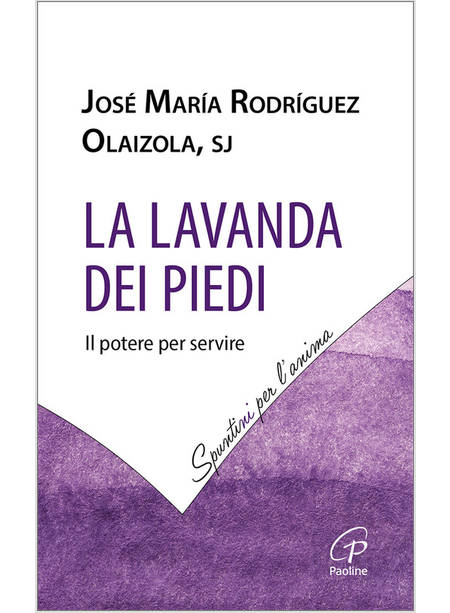 LA LAVANDA DEI PIEDI IL POTERE PER SERVIRE 